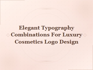 Elegant Typography Combinations for Luxury Cosmetics Logo Design