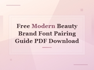 Free Modern Beauty Brand Font Pairing Guide Pdf Download 2025